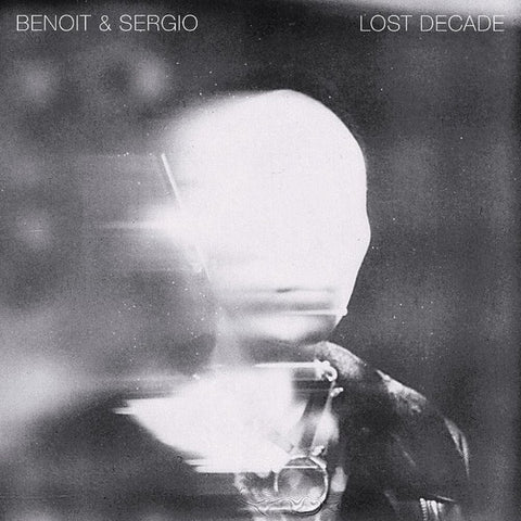 Benoit & Sergio – Lost Decade - New LP Record FourFour Black Vinyl - Electronic / Balearic / House / Techno