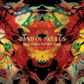 Band of Skulls - Baby Darling Doll Face Honey - New Lp Record 2011 USA 180 gram Vinyl & Download - Garage Rock / Indie Rock