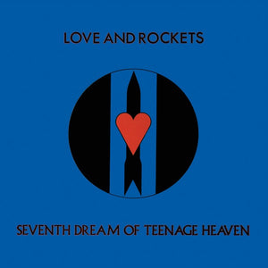 Love And Rockets – Seventh Dream Of Teenage Heaven (1985) - New LP Record 2023 Beggars Banquet UK Import Vinyl - Psychedelic Rock / Post Punk