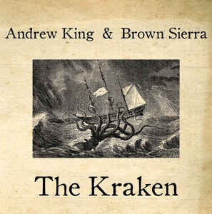 Andrew King & Brown Sierra ‎– The Kraken - New Vinyl Record 2010 USA (Limited Edition Numbered To 500 Made) - Psych/Noise/Experimental