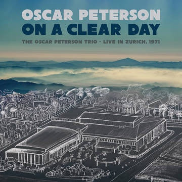 Oscar Peterson – On A Clear Day: The Oscar Peterson Trio - Live In Zurich, 1971 - New 2 LP Record Store Day Black Friday 2022 Mack Avenue RSD Clear Vinyl, Numbered & Download - Jazz / Big Band
