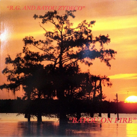 R.G. And Bayou Zydeco – Bayou On Fire - Mint- LP Record 1988 Takoma USA Vinyl - World / Zydeco / Cajun