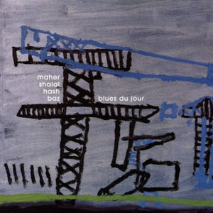 Maher Shalal Hash Baz – Blues Du Jour (2003) - New LP Record 2022 Geographic UK Import Clear Vinyl - Art Pop / Experimental / Lo-Fi