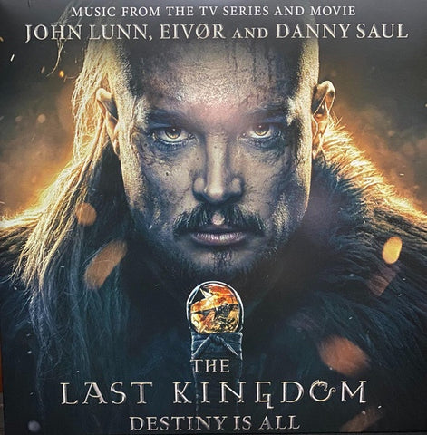 John Lunn, Eivør And Danny Saul – The Last Kingdom: Destiny Is All (Music From The TV Series And Movie) - New 2 LP Record 2023 A&G Amber Vinyl - Soundtrack