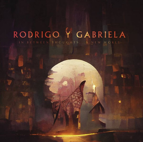 Rodrigo Y Gabriela – In Between Thoughts... A New World - New LP Record 2023 ATO Indie Exclusive Gold Vinyl - Latin / Jazz
