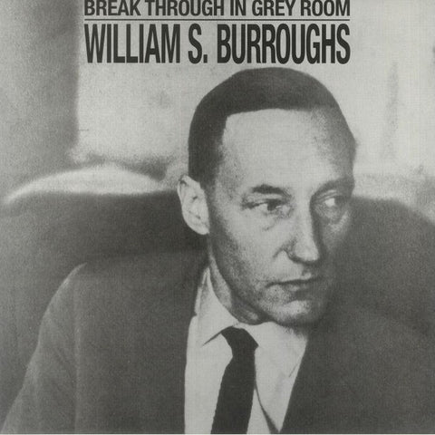 William S. Burroughs - Break Through In Grey Room (1986) - New LP Record 2023 Dais White Vinyl -Spoken Word / Experimental / Electronic