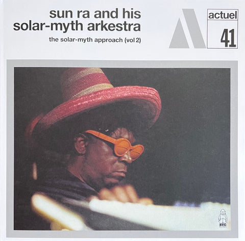 Sun Ra And His Solar-myth Arkestra – The Solar-myth Approach (Vol 2) (1972) - New LP Record 2023 BYG Vinyl - Space-Age / Free Improvisation / Jazz