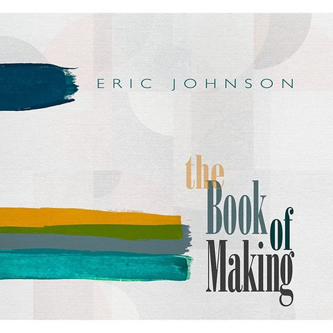 Eric Johnson – The Book Of Making - New LP Record 2023 Bluélan 180 Gram Vinyl - Blues Rock