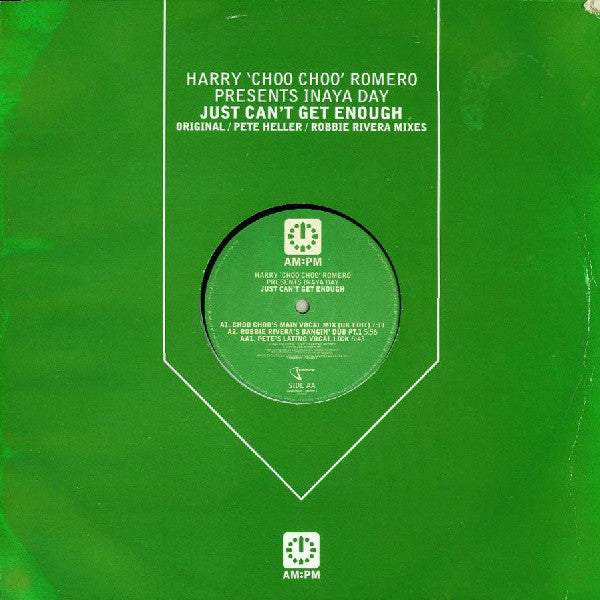 Harry 'Choo Choo' Romero Presents Inaya Day ‎– Just Can't Get Enough (Original / Pete Heller / Robbie Rivera Mixes) VG - 12" Single 1999 AM:PM UK - House