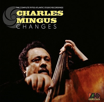 Charlie Mingus – Changes: The Complete 1970s Atlantic Studio Recordings - New 8 LP Box Set 2023 Atlantic Germany Vinyl - Jazz