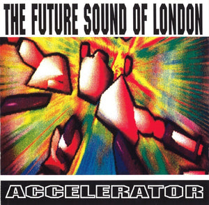 Future Sound of London - Accelerator - New Vinyl 2016 Passion Music Record Store Day 180 gram WIth 7" Limited Edition of 500 - Electronic / Techno / Downtempo Dance