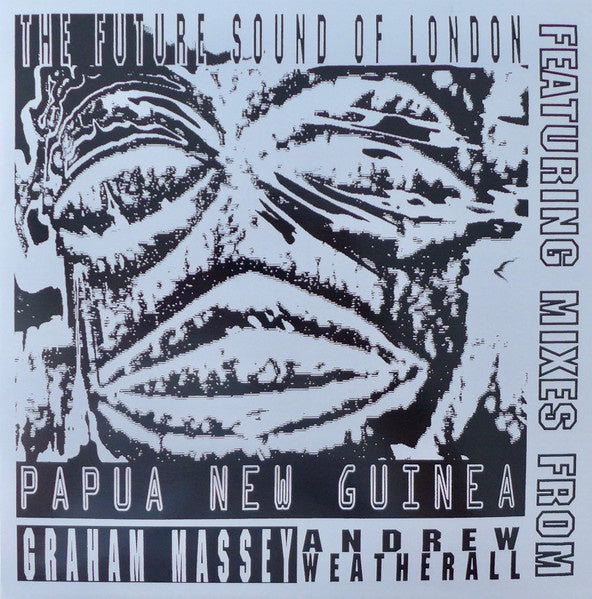 The Future Sound Of London – Papua New Guinea (1991) - New 12" Single Record 2023 Jumpin' & Pumpin' UK Numbered Vinyl - Electronic / Breakbeat / Techno / Ambient / Dub