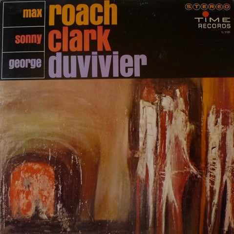 Max Roach, Sonny Clark, George Duvivier – Max Roach, Sonny Clark, George Duvivier - VG+ LP Record 1962 Time USA Stereo Vinyl - Jazz / Hard Bop