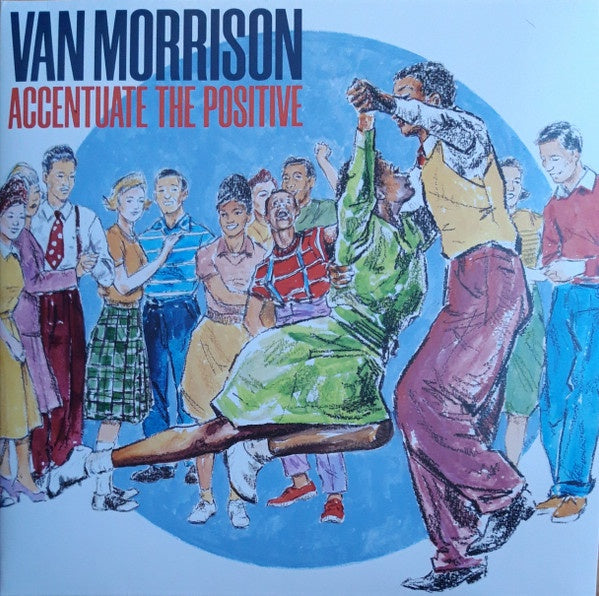 Van Morrison - Accentuate The Positive - New 2 LP Record 2023 Exile Vinyl - Rock & Roll / Rhythm & Blues - Shuga Records