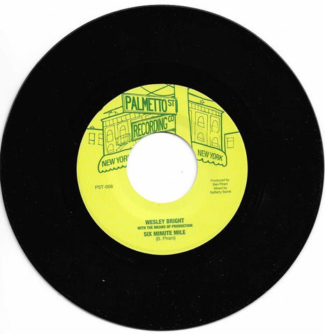 Wesley Bright & The Means of Production - Six Minute Mile - New 7" Single Record 2023 Palmetto St. Recording Co. Vinyl - Soul