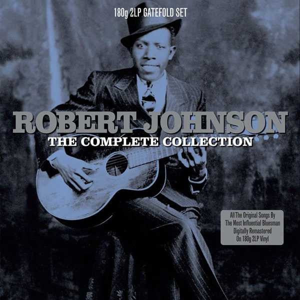 Robert Johnson – The Complete Collection - New 2 LP Record 2022 Not Now Music 180 gram Vinyl - Delta Blues / Country Blues
