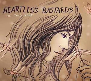 Heartless Bastards - All This Time - New LP Record 2006 Fat Possum USA 180 gram Vinyl - Alternative Rock / Indie Rock / Garage Rock