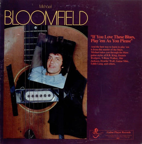 Michael Bloomfield – If You Love These Blues, Play 'Em As You Please - VG+ LP Record 1976 Guitar Player USA Vinyl -  Rock / Blues Rock