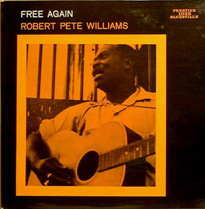 Robert Pete Williams - Free Again - New Vinyl Record 2014 DOL EU 140gram Pressing - Blues