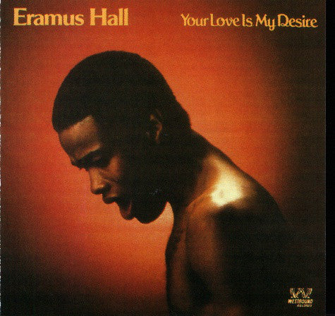 Eramus Hall - Your Love is My Desire (1980)- New LP Record 2016 Expansion UK Import 180 gram - Soul / Funk / P. Funk