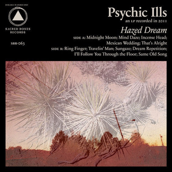 Psychic Ills - Hazed Dream - New Vinyl Record 2011 Sacred Bones w/ Download - Psych / Experimental Rock - Shuga Records