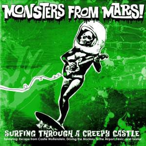 Monsters From Mars! ‎– Surfing Through A Creepy Castle - New 7" Single Record 2006 Tic Tac Totally USA Vinyl - Rock & Roll / Garage Rock / Surf