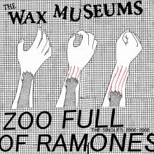 Wax Museums ‎– Zoo Full Of Ramones (The Singles 2006-2008) New Lp Record 2011 Tic Tac Totally - Rock / Punk
