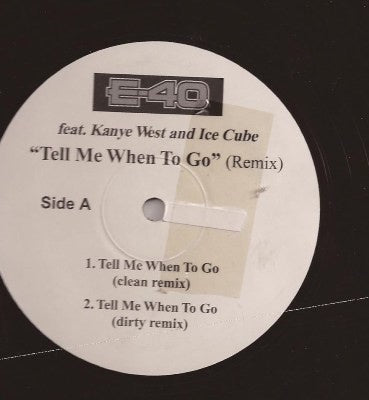 E-40 Feat. Kanye West And Ice Cube – Tell Me When To Go (Remix) - VG+ 12" Single Record 2006 USA Promo Vinyl - Hip Hop