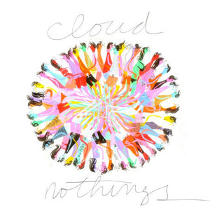 Cloud Nothings - Cloud Nothings - New Lp Record 2011 USA Vinyl & Download - Indie Rock / Garage Rock / Lo-Fi