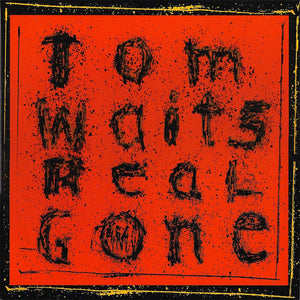 Tom Waits - Real Gone - New Vinyl Record 2004 Anti Records Gatefold 2-LP Pressing - Avant Garde / Rock / Blues