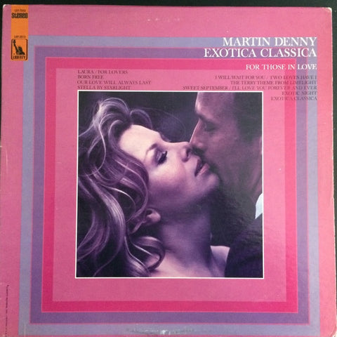 Martin Denny – Exotica Classica (For Those In Love) - VG+ LP Record 1967 Liberty USA Vinyl - Jazz / Exotica