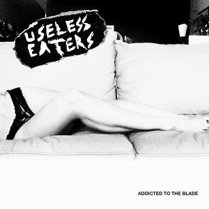 Useless Eaters - Addicted To The Blade / Starvation Blues #2 - New 7" Single Record 2012 Tic Tac Totally Chicago - Punk
