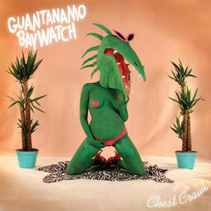 Guantanamo Baywatch – Chest Crawl - VG+ LP Record 2012 Dirtnap USA Vinyl & Download - Rock / Surf / Punk