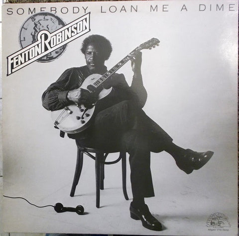 Fenton Robinson – Somebody Loan Me A Dime (1974) - New LP Record 2022 Alligator RSD Essentials Coke Bottle Green - Chicago Blues