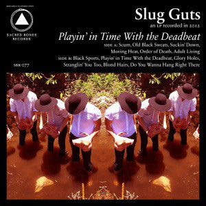 Slug Guts ‎– Playin' In Time With The Deadbeat - New LP Record 2012 Sacred Bones USA Vinyl & Download - Garage Rock / Post-Punk