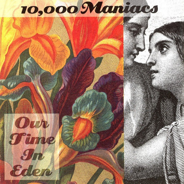 10,000 Maniacs - Our Time In Eden - New Vinyl 2016 Elektra 180gram Audiophile Reissue - Alt-Rock - Shuga Records Chicago