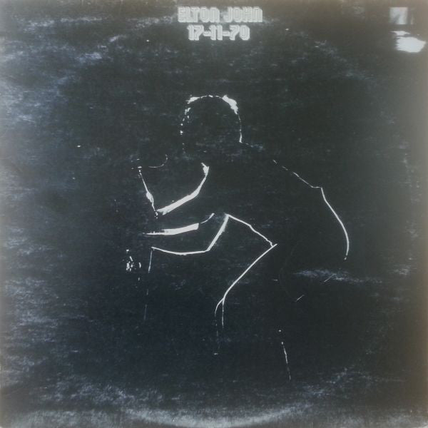 Elton John With Dee Murray And Nigel Olsson ‎– 11-17-70 - VG+ Lp Record 1971 Stereo USA Original Vinyl - Rock & Roll / Pop Rock