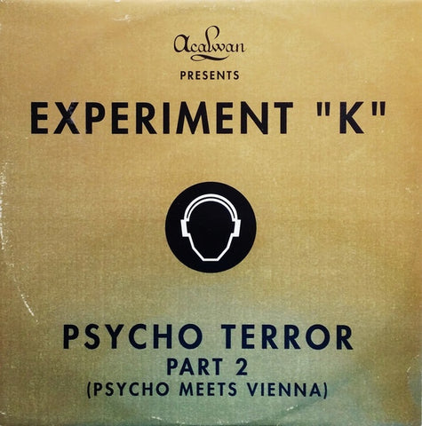 Experiment K – Psycho Terror Part 2 - New 12" Single Record 2000 Acalwan Germany Vinyl - Techno