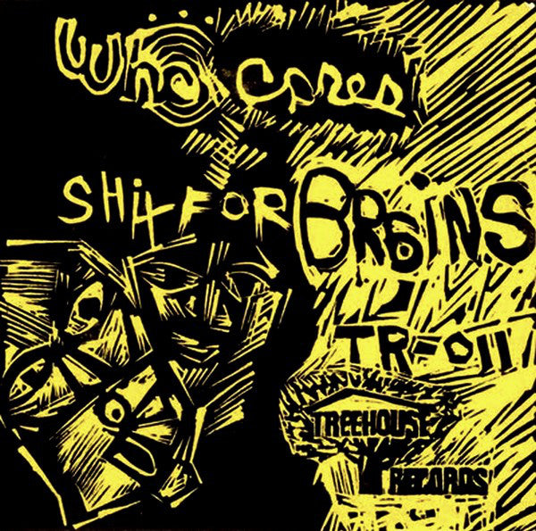 Bastards – Who Cares? / Shit For Brains - Mint- 7" Single Record 1988 Treehouse Vinyl - Punk / Noise / Grunge - Shuga Records