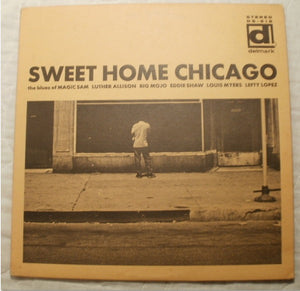 Various – Sweet Home Chicago: The Blues Of Magic Sam, Luther Allison, Big Mojo, Eddie Shaw, Louis Myers, Lefty Lopez - VG+ 1969 Stereo USA - Chicago Blues