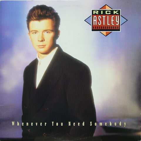 Rick Astley – Whenever You Need Somebody - New (opened to verify press) LP Record 1987 RCA USA Vinyl - Pop Rock / Synth-pop