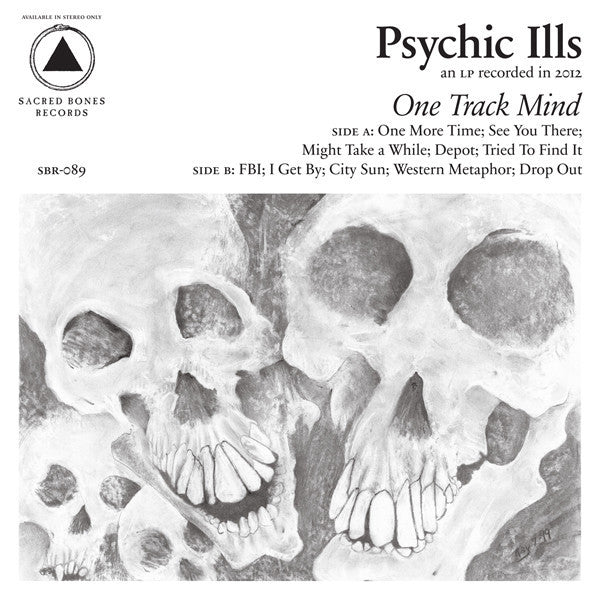 Psychic Ills - One Track Mind - New Vinyl Record 2013 Sacred Bones w/ Download - Psych / Experimental Rock