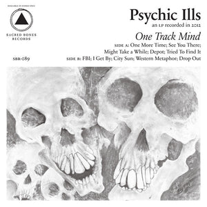 Psychic Ills - One Track Mind - New Vinyl Record 2013 Sacred Bones w/ Download - Psych / Experimental Rock - Shuga Records