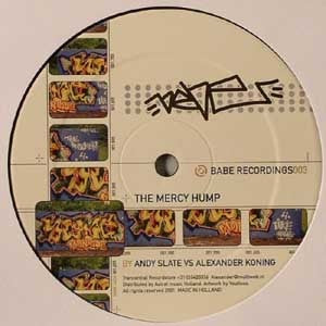 Andy Slate vs. Alexander Koning – The Mercy Hump - New 12" Single Record 2001 Babe Netherlands Vinyl - Techno / Tech House
