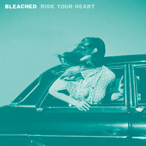 Bleached - Ride Your Heart - New Lp Record 2013 USA Dead Oceans Vinyl & Download - Indie Rock / Garage Rock