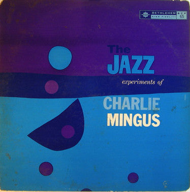 Charlie Mingus ‎– The Jazz Experiments Of Charlie Mingus (1956) - New Vinyl Record 2015 (Europe Import 180 Gram) - Jazz