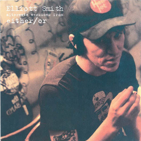 Elliott Smith – Alternate Versions From Either/Or - New 7" EP Record 2013 Kill Rock Stars Vinyl & Download - Lo-Fi / Alternative Rock / Acoustic
