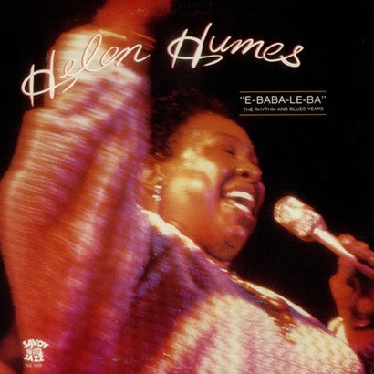 Helen Humes – "E-Baba-Le-Ba" The Rhythm And Blues Years - VG+ LP Record 1986 Savoy Jazz USA Vinyl - Soul / Rhythm & Blues
