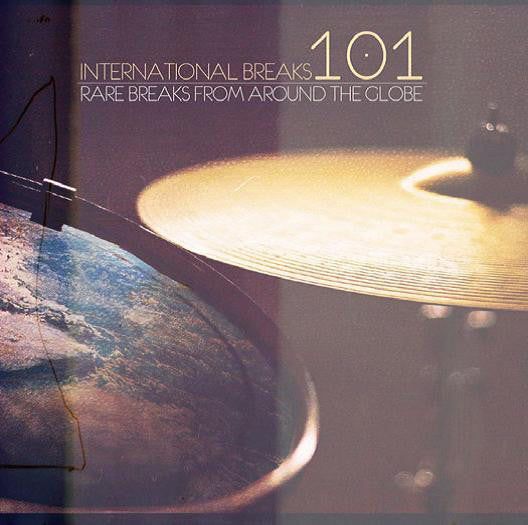 Unknown Artist ‎– International Breaks 101: Rare Breaks From Around The Globe - New Vinyl Lp 2013 International Breaks Inc. Pressing - Drum Breaks / DJ Tools