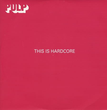 Pulp – This Is Hardcore - VG+ 12" Single Record 1998 Island UK Promo Vinyl - Electronic / Noise / Drum n Bass / Britpop